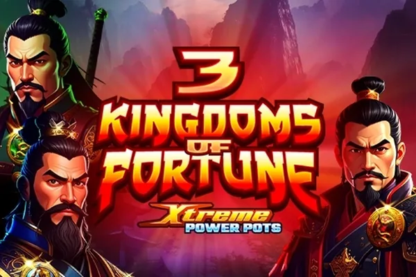 3 Kingdoms of Fortune – Xtreme Power Pots