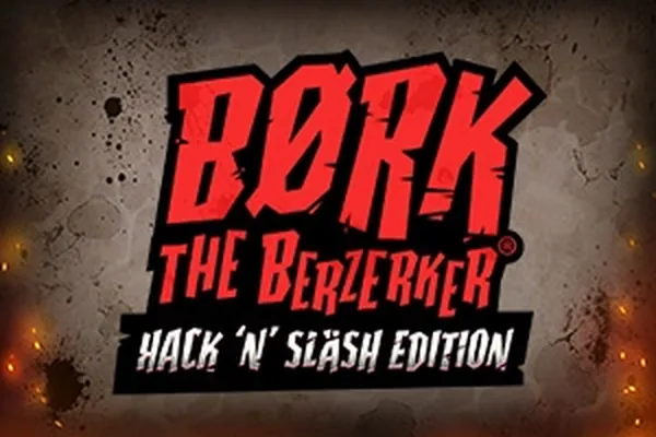 Bork the Berzerker Hack ‘N' Slash Edition