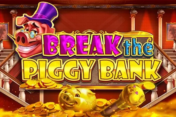 Break the Piggy Bank