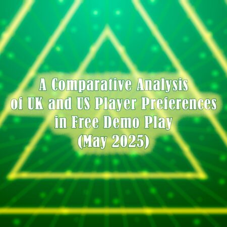 UK vs. USA Slot Trends (May 2025)